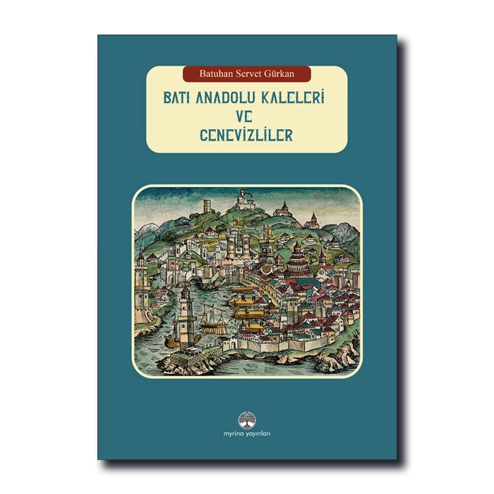 Batı Anadolu Kaleleri ve Cenevizliler