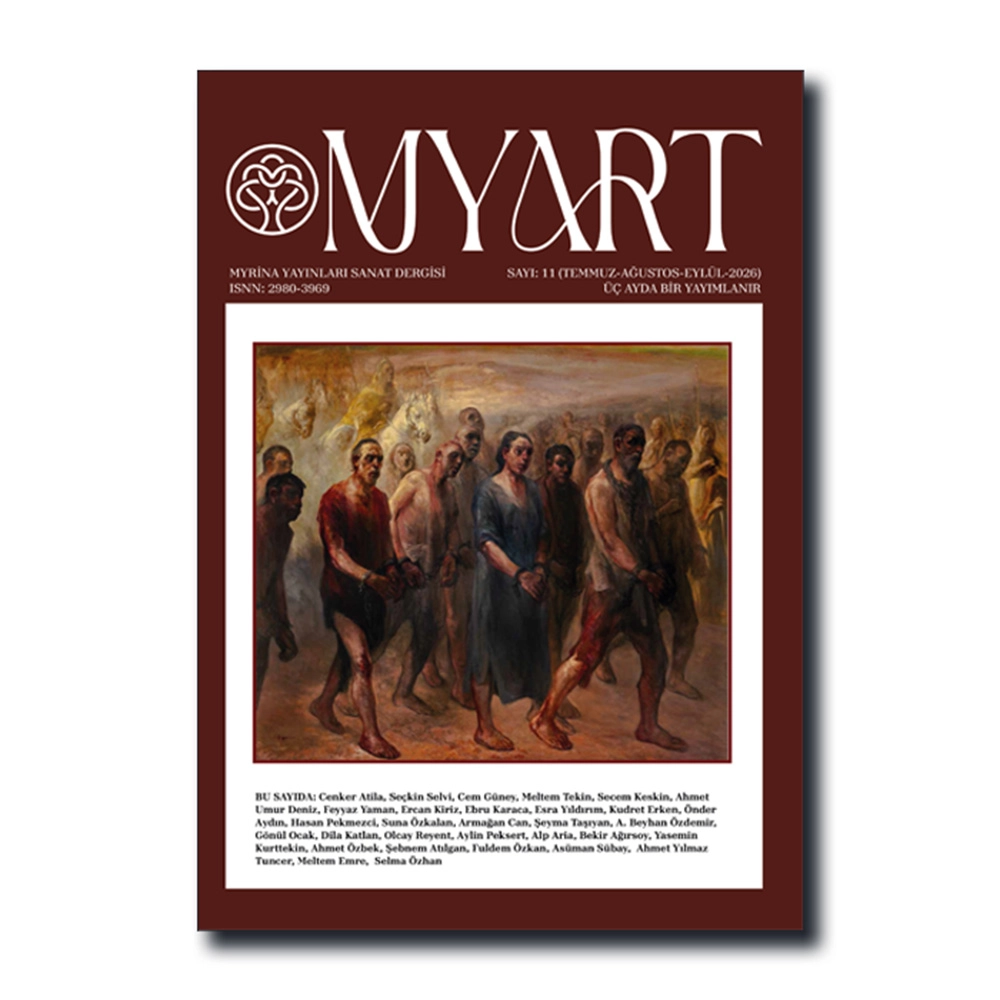 MYART-11: MYRİNA YAYINLARI SANAT DERGİSİ (Temmuz-Ağustos-Eylül-2026)