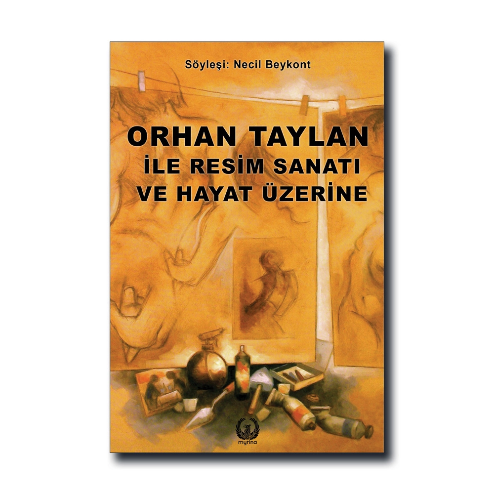Orhan Taylan ile Resim Sanatı ve Hayat Üzerine