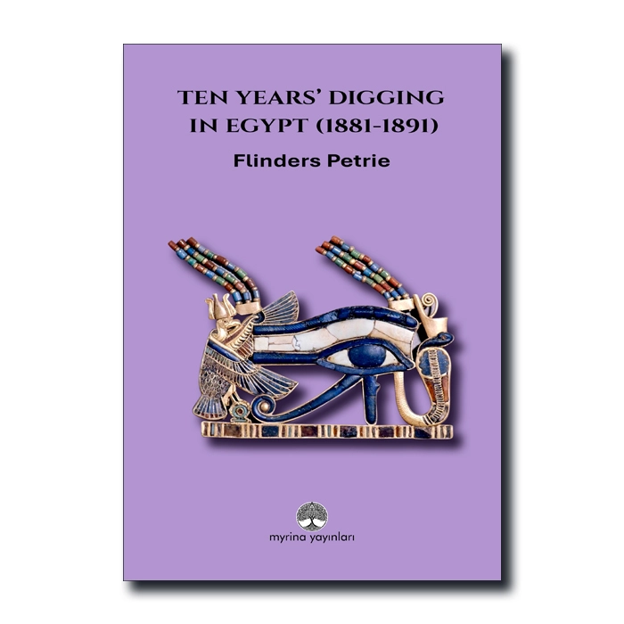 Ten Years’ Digging in Egypt (1881-1891)