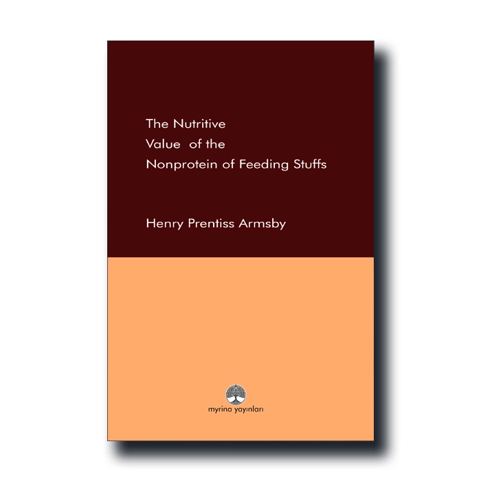 The Nutritive Value  of the  Nonprotein of Feeding Stuffs