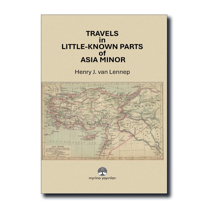 Travels in Little-Known Parts Of Asia Minor