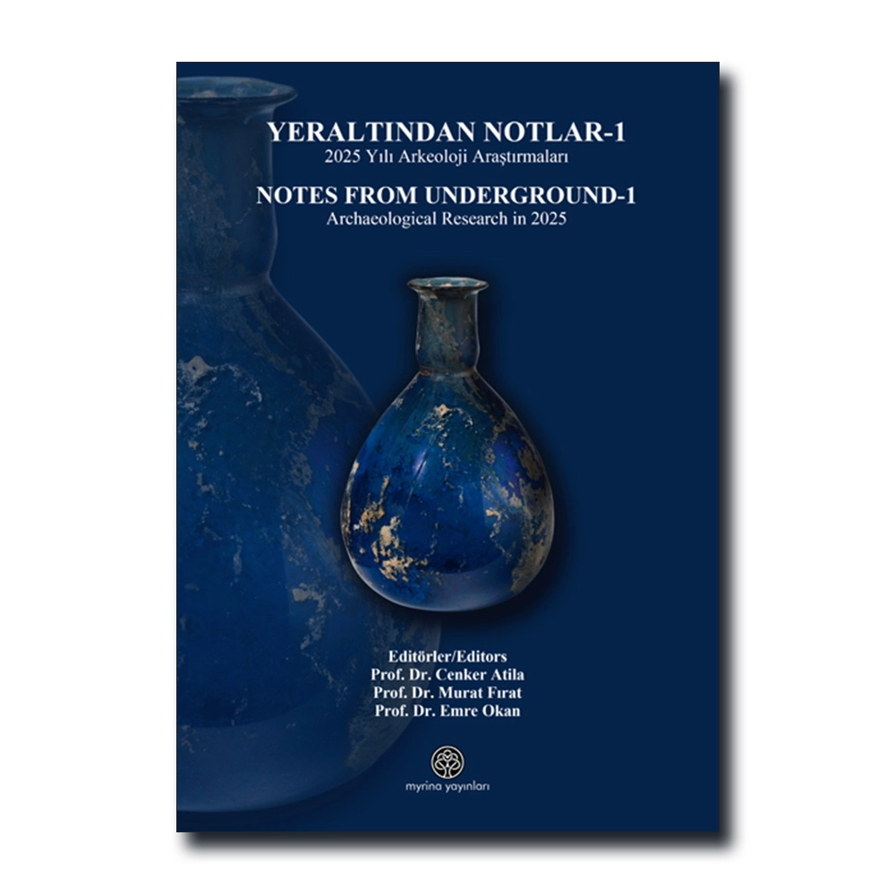 YERALTINDAN NOTLAR-1: 2025 Yılı Arkeoloji Araştırmaları